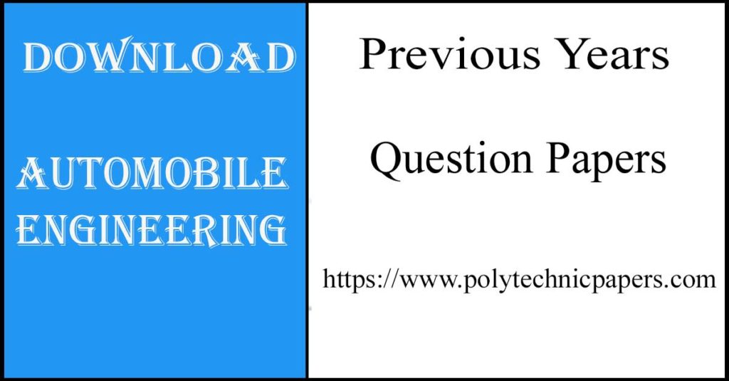Download Automobile Engineering Diploma Previous years question Papers