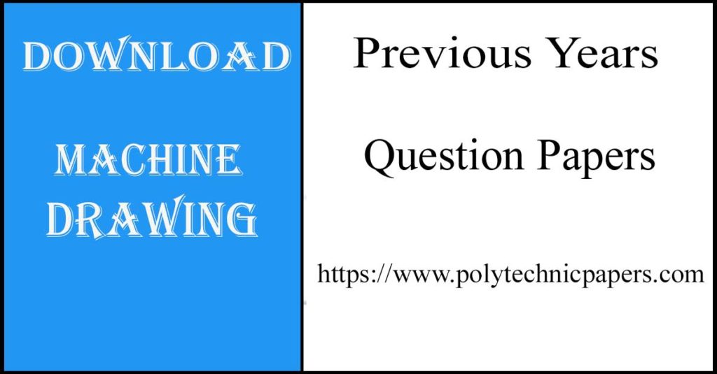 Download Machine Drawing 5th sem Previous years question papers