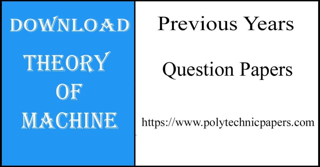 Download Theory of Machine diploma previous years question papers