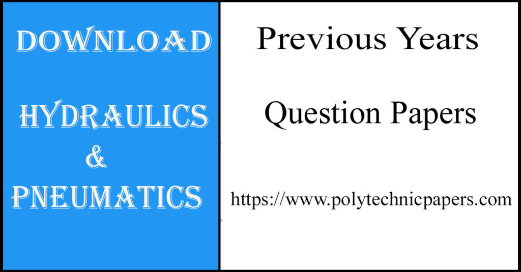Download Hydraulics & Pneumatics Previous years question papers