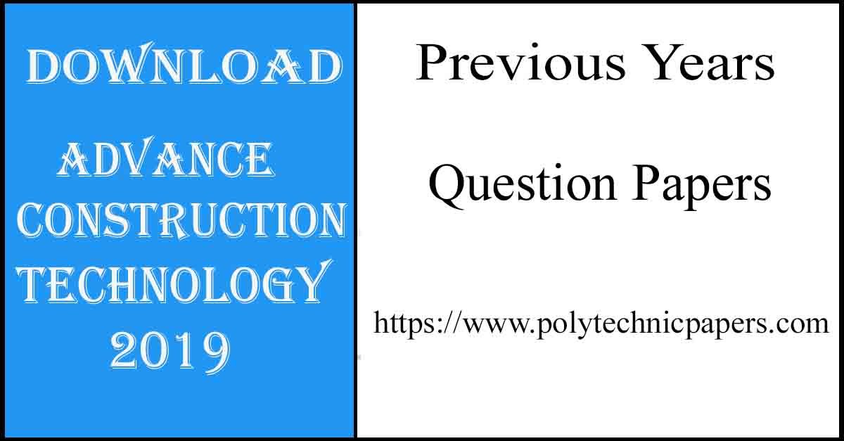 Download diploma Advance Construction Technology 2019 previous years ...