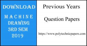 Download Machine Drawing 3rd sem 2019 diploma question papers