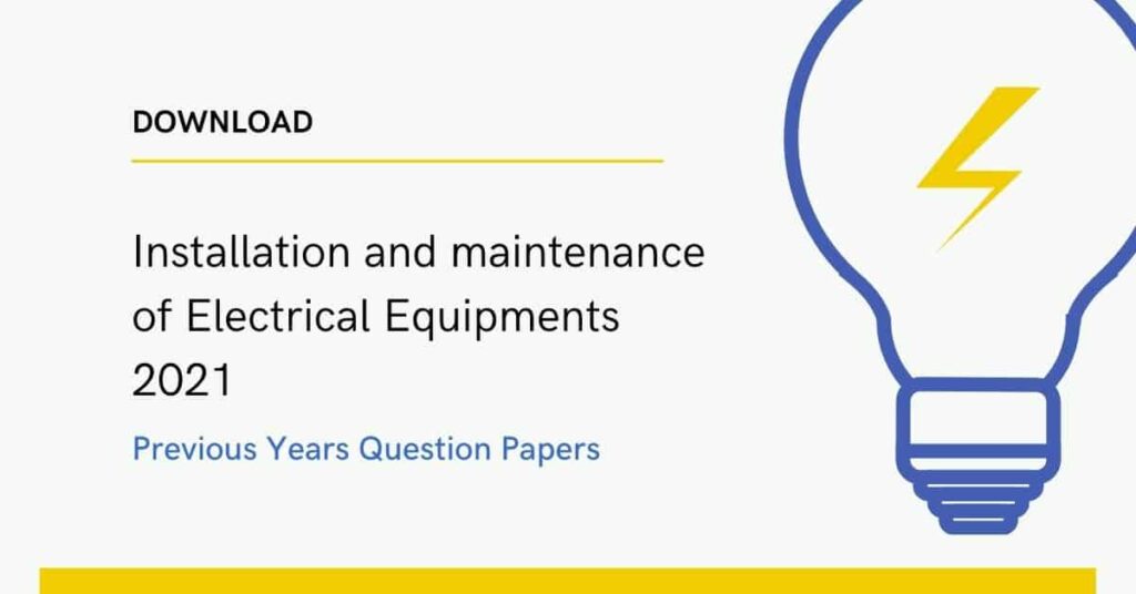 Installation and maintenance of Electrical Equipments 2021