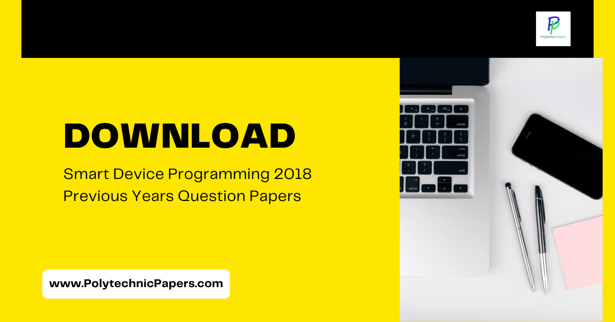 Download Smart Device Programming 2018 previous years' question papers ...